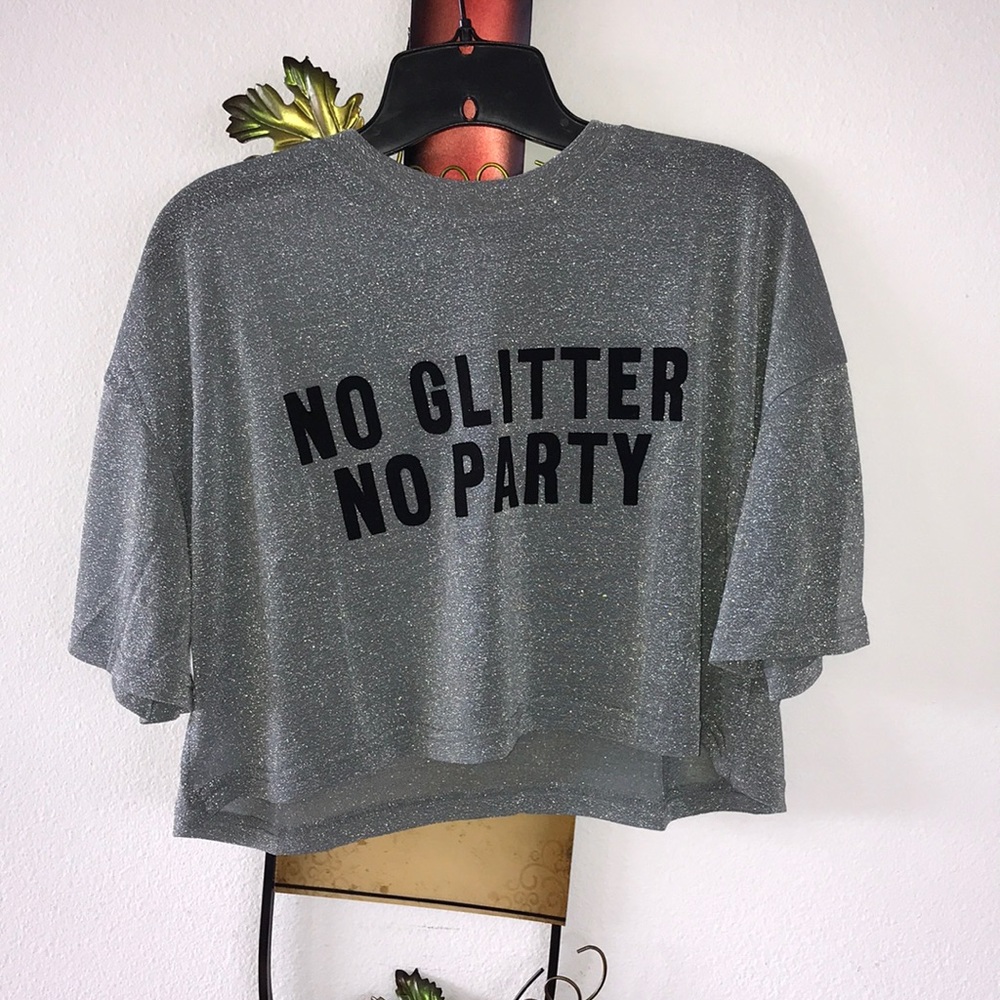NWT No Glitter No Party Sparkly Crop T